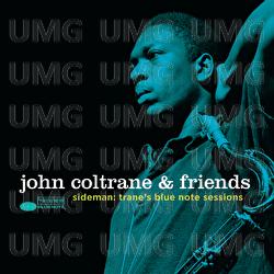John Coltrane & Friends - Sideman: Trane’s Blue Note Sessions - Various Artists
