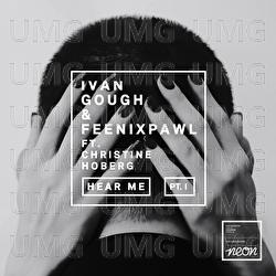 Hear Me Pt. I - Ivan Gough, Feenixpawl, Christine Hoberg