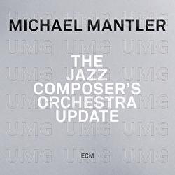 The Jazz Composer's Orchestra - Update - Michael Mantler