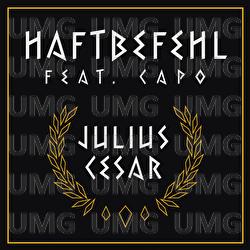 Julius Cesar - Haftbefehl, Capo