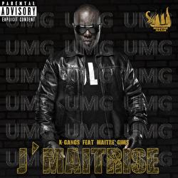 J'Ma&icirc;trise - X-Gangs, Ma&icirc;tre Gims