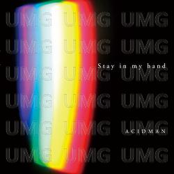 Stay In My Hand - Acidman