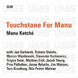 Touchstone For Manu - Manu Katch&eacute;