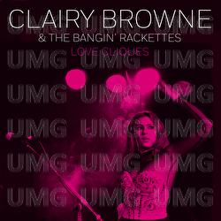 Love Cliques - Clairy Browne & The Bangin' Rackettes