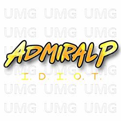 I.D.I.O.T - Admiral P