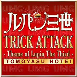 Trick Attack -Theme Of Lupin The Third-