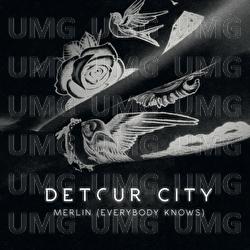 Merlin (Everybody Knows) - Detour City
