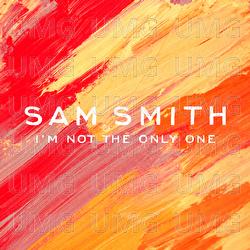 I'm Not The Only One - Sam Smith
