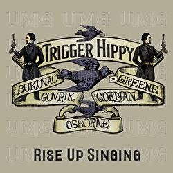 Rise Up Singing - Trigger Hippy