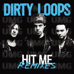 Hit Me Remixes - Dirty Loops