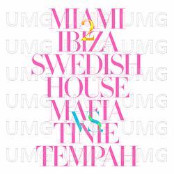 Miami 2 Ibiza - Swedish House Mafia, Tinie Tempah