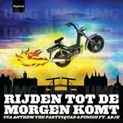 Rijden Tot De Morgen Komt (CCA Anthem) - The Partysquad, Punish, Adje