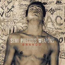 Brando - Semi Precious Weapons