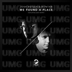 We Found A Place - Josh Butler, Bontan, Josh Barry