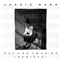 Say You Love Me - Jessie Ware