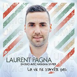 La Vie Ne S'Arr&ecirc;te Pas - Laurent Pagna, Natacha St-Pier