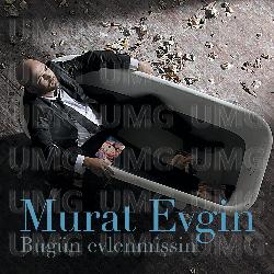 Bug&uuml;n Evlenmişsin - Murat Evgin