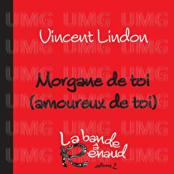 Morgane de toi (amoureux de toi) - Vincent Lindon