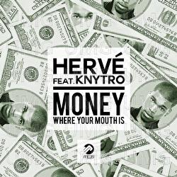 Money Where Your Mouth Is - Herv&eacute;, Knytro