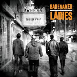You Run Away - Barenaked Ladies