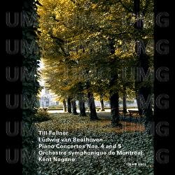 Ludwig Van Beethoven: Piano Concertos Nos. 4 & 5 - Till Fellner, Montreal Symphony Orchestra, Kent Nagano