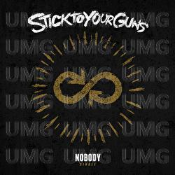 Nobody - Stick To Your Guns