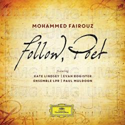 Follow, Poet - Mohammed Fairouz, Evan Rogister, Ensemble LPR