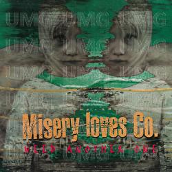 Need Another One - Misery Loves Co.