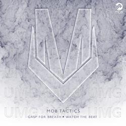 Gasp For Breath / Watch The Beat - Mob Tactics