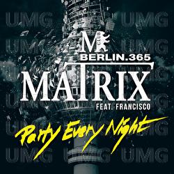 Party Every Night - Matrix, Francisco