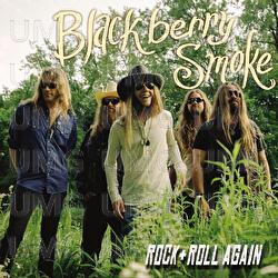 Rock And Roll Again - Blackberry Smoke