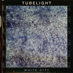 White City - Tubelight