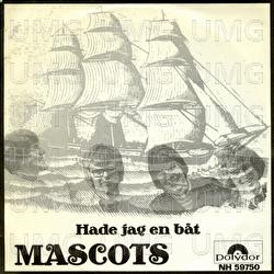 Hade jag en b&aring;t / S&auml;g mig var &auml;r blommorna - Mascots