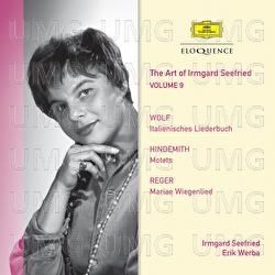 The Art Of Irmgard Seefried - Volume 9: Lieder By Wolf; Hindemith; Reger