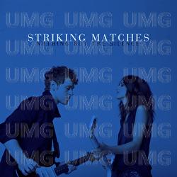 When The Right One Comes Along - Striking Matches