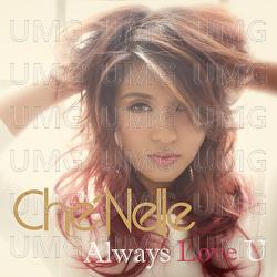 Always Love U - Che'Nelle