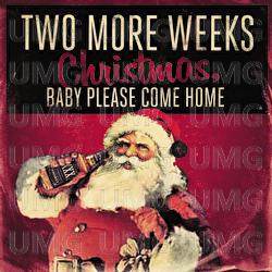 Christmas (Baby Please Come Home) - Two More Weeks