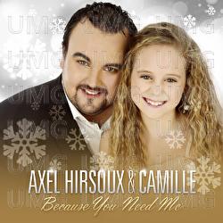 Because You Need Me - Axel Hirsoux, Camille
