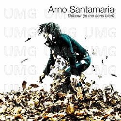 Debout (Je me sens bien) - Arno Santamaria