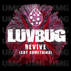 Revive (Say Something)