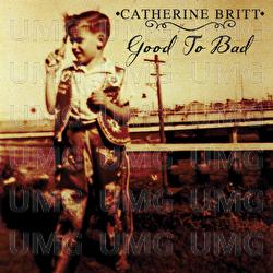 Good To Bad - Catherine Britt