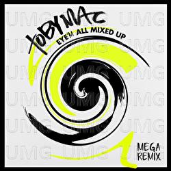 Eye&rsquo;M All Mixed Up - TobyMac