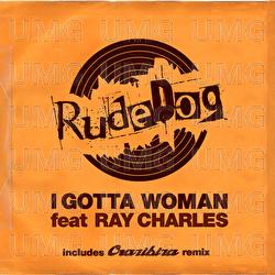 I Gotta Woman - Rudedog, Ray Charles