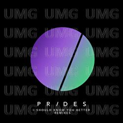 I Should Know You Better - Prides