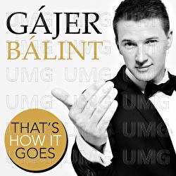 That&rsquo;s How It Goes - B&aacute;lint G&aacute;jer