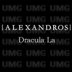 Dracula La - [Alexandros]