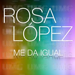 Me Da Igual - Rosa L&oacute;pez