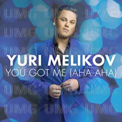You Got Me (Aha Aha) - Yuri Melikov