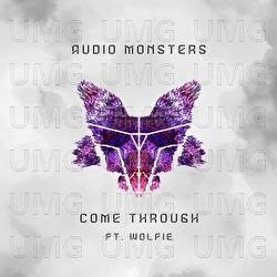 Come Through - Audio Monsters, Wolfie