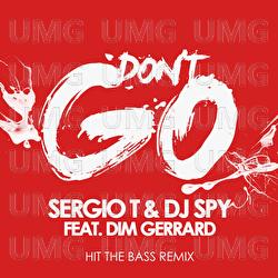 Don't Go - Sergio T, Dj Spy, Dim Gerrard